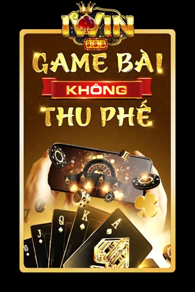 Game bài IWIN không thu phế